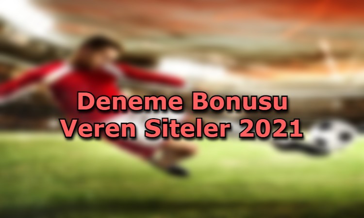 deneme bonusu veren siteler guvenilir