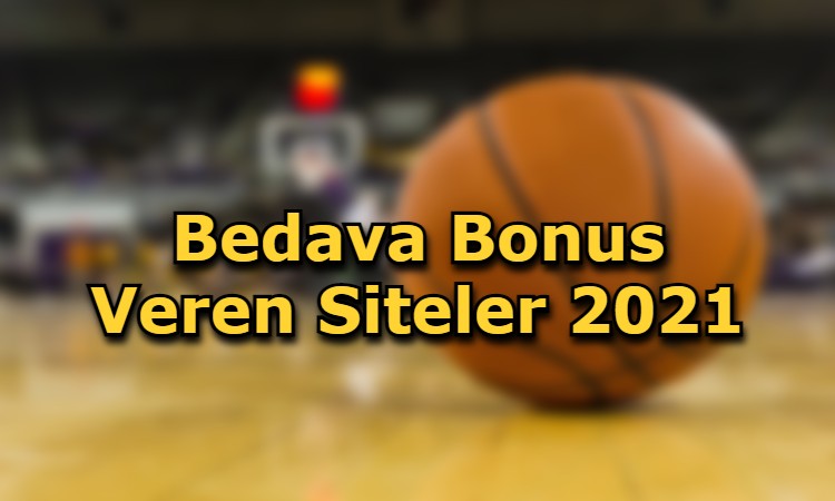 bedava bonus veren siteler guvenli