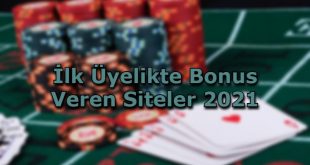 ilk uyelik bonusu veren siteler guvenilir