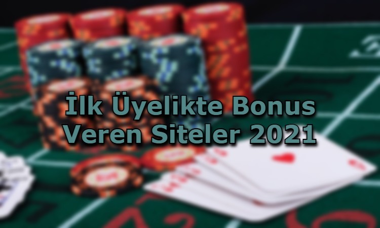 ilk uyelik bonusu veren siteler guvenilir