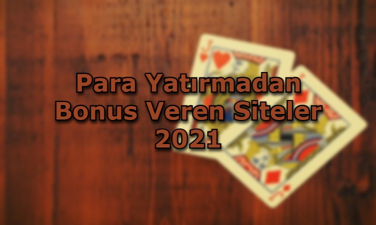 para yatirmadan bonus veren siteler tavsiye