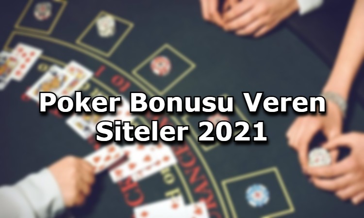 poker bonusu veren siteler guvenilir