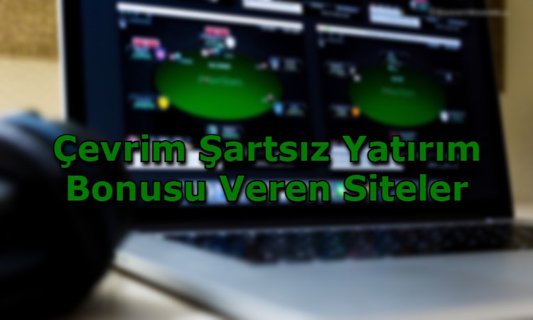 cevrim sartsiz yatirim bonusu veren siteler guvenilir