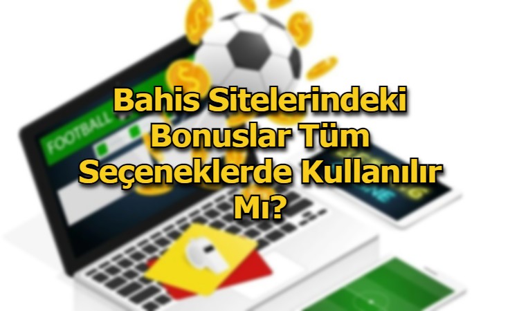 bahis sitelerindeki bonus cesitleri