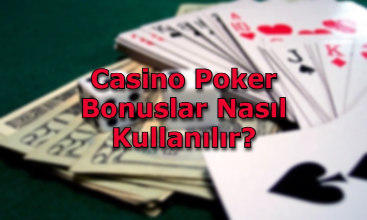 casino poker bonuslar nasil kazanilir
