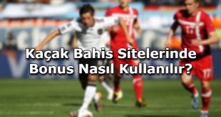 bonus veren kacak bahis siteleri guvenilir