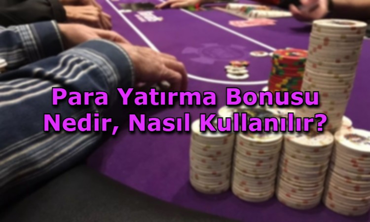 para yatirma bonusu kullanimi nasil olur