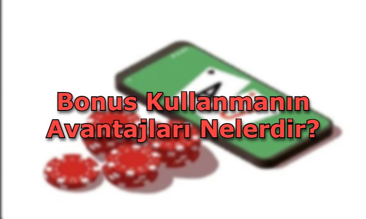 bonus nasil kullanilir