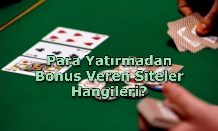 para yatirmadan bonus veren siteler guvenilir